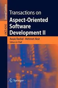 Transactions on Aspect-Oriented Software Development II Focus: AOP Systems, Software and Middleware