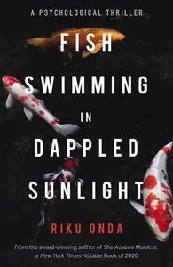 «Fish Swimming in Dappled Sunlight» by Riku Onda