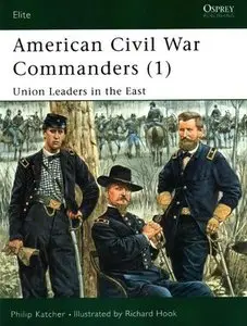 American Civil War Commanders (1): Union Leaders in the East (Elite 73) (Repost)