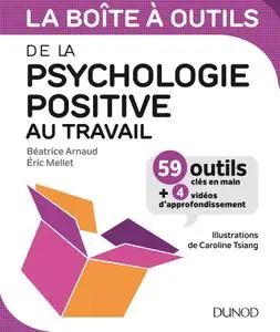 Béatrice Arnaud, Eric Mellet, "La boîte à outils de la psychologie positive au travail"