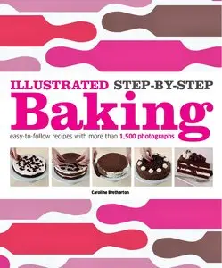 Caroline Bretherton, "Illustrated Step-by-Step Baking" (repost)
