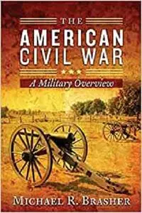 The American Civil War: A Military Overview