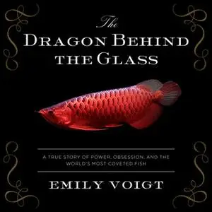 «The Dragon Behind the Glass» by Emily Voigt