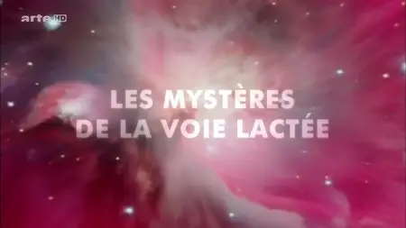 (Arte) Les mystères de la voie lactée (2014)