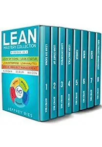 Lean Mastery Collection: 8 Manuscripts - Lean Six Sigma
