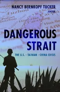 Dangerous Strait: The U.S.-Taiwan-China Crisis [Repost]