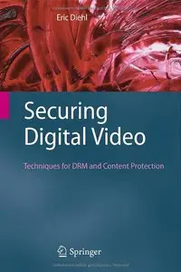 Securing Digital Video: Techniques for DRM and Content Protection (repost)