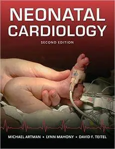 Neonatal Cardiology, Second Edition (Repost)