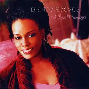 Dianne Reeves - A Little Moonlight (2003) [Japanese Ed.]