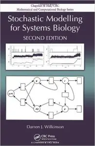 Stochastic Modelling for Systems Biology, Second Edition (repost)