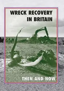 «Wreck Recovery In Britain» by Peter J Moran