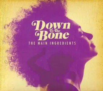 Down To The Bone - The Main Ingredients (2011) {TNR 50}