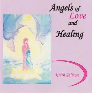 Keith Salmon - Angels Of Love And Healing (1995)