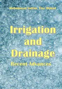"Irrigation and Drainage Recent Advances" ed. by Muhammad Sultan, Fiaz Ahmad