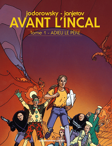 Avant L'Incal - Tome 1 - Adieu le Père