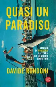 Davide Rondoni - Quasi un paradiso