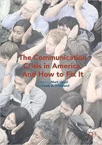 Communication Crisis in America, and How to Fix It