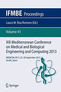 XIII Mediterranean Conference on Medical and Biological Engineering and Computing 2013: MEDICON 2013, 25-28 September 2013, Sev