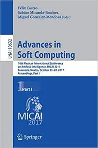 Advances in Soft Computing: 16th Mexican International Conference on Artificial Intelligence, MICAI 2017, Enseneda, Mexi