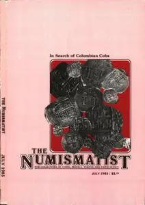 The Numismatist - July 1985