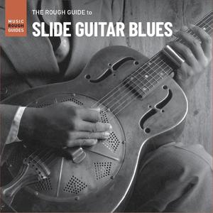 VA - The Rough Guide to Slide Guitar Blues (2022)