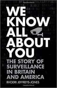 We Know All About You: The Story of Surveillance in Britain and America