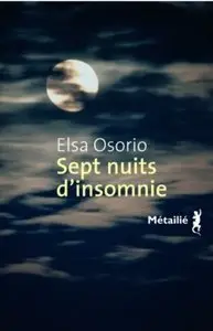 Sept nuits d'insomnie - Elsa Osorio