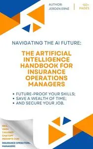 The Artificial Intelligence Handbook for Insurance Operations Managers