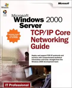 Microsoft Windows 2000 Server TCP IP Core Networking Guide (IT Professional) [Repost]