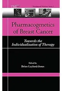 Pharmacogenetics of Breast Cancer: Towards the Individualization of Therapy