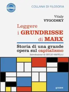 Vitaly Vygodsky - Leggere i Grundrisse di Marx