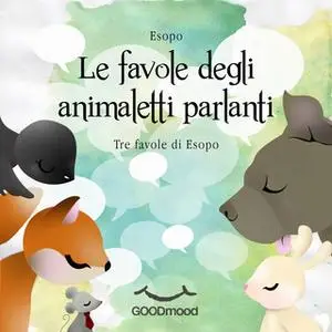 «Le favole degli animaletti parlanti» by Esopo