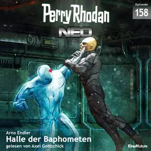 «Perry Rhodan Neo - Episode 158: Halle der Baphometen» by Arno Endler