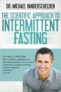 The Scientific Approach to Intermittent Fasting