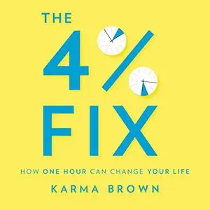 The 4% Fix: How One Hour Can Change Your Life [Audiobook]