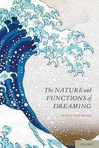 The Nature and Functions of Dreaming