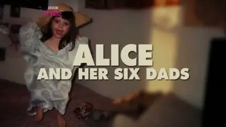 Alice And Her Six Dads (2010)