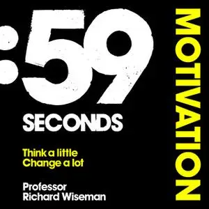 «59 Seconds: Motivation» by Richard Wiseman