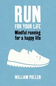 Run for Your Life: Mindful Running for a Happy Life