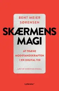 «Skærmens magi» by Bent M. Sørensen