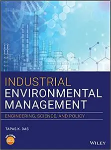 Industrial Environmental Management: Engineering, Science, and Policy