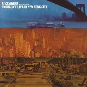 Buck Owens and His Buckaroos - I Wouldn't Live in New York City (Remastered) (1970/2021) [Official Digital Download 24/192]