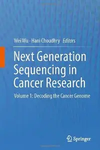 Next Generation Sequencing in Cancer Research: Volume 1: Decoding the Cancer Genome (repost)