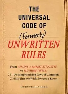 «The Incontrovertible Code of (Formerly) Unwritten Rules» by Quentin Parker