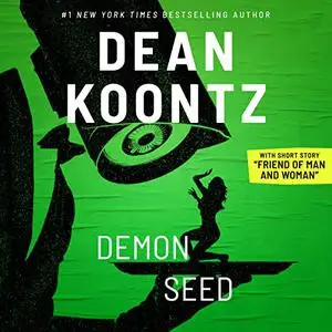Demon Seed - Dean Koontz - 2022 [audiobook]