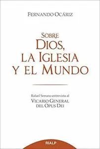 Sobre Dios, la Iglesia y el mundo