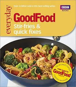 Good Food: Stir-fries and Quick Fixes