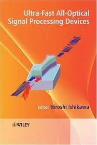 Ultrafast All-Optical Signal Processing Devices (Repost)