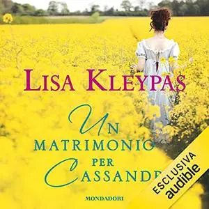 «Un matrimonio per Cassandra» by Lisa Kleypas