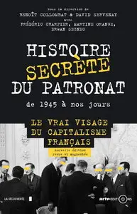 Frédéric Charpier et collectif, "Histoire secrète du patronat de 1945 à nos jours"